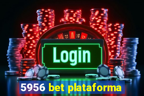 5956 bet plataforma